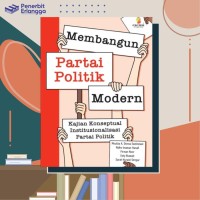 Image of MEMBANGUN PARTAI POLITIK MODERN
