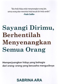 Image of SAYANGI DIRIMU, BERHENTILAH MENYENANGKAN SEMUA ORANG