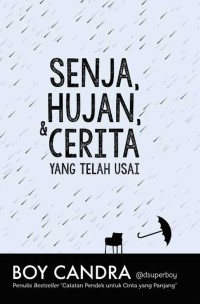 Image of SENJA, HUJAN, & CERITA YANG TELAH USAI